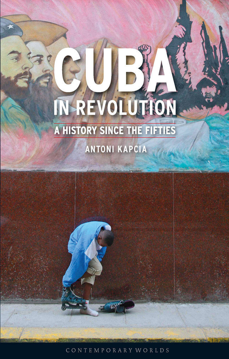 Cuba in Revolution A History Since the Fifties (9781861894021) Antoni