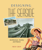 front cover of Designing the Seaside