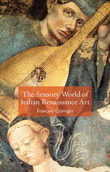 front cover of The Sensory World of Italian Renaissance Art