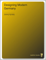 front cover of Designing Modern Germany