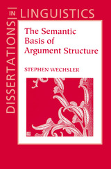 front cover of The Semantic Basis of Argument Structure