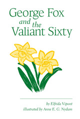 front cover of George Fox and the Valiant Sixty