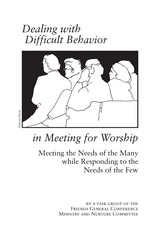 front cover of Dealing with Difficult Behavior in Meeting for Worship