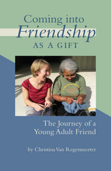 front cover of Coming into Friendship as a Gift