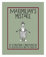 front cover of Maximilian's Mistake