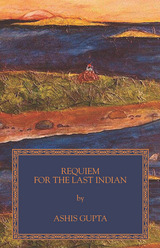 front cover of Requiem for the Last Indian