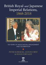 front cover of British Royal and Japanese Imperial Relations, 1868-2018