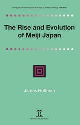 front cover of The Rise and Evolution of Meiji Japan