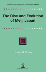 front cover of The Rise and Evolution of Meiji Japan