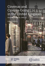 front cover of Cinemas and Cinema-Going in the United Kingdom