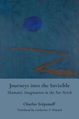 front cover of Journeys into the Invisible