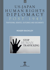 front cover of US-Japan Human Rights Diplomacy Post 1945
