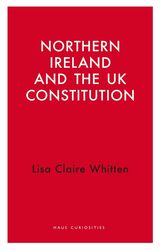 front cover of Northern Ireland and the UK Constitution