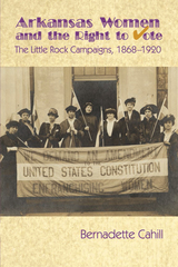 front cover of Arkansas Women and the Right to Vote