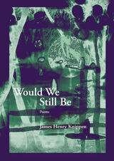 front cover of Would We Still Be