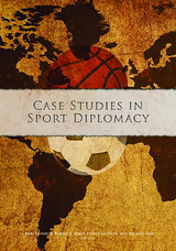 front cover of Case Studies in Sport Diplomacy