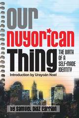 front cover of Our Nuyorican Thing