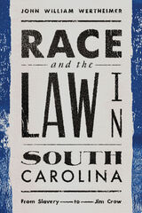 front cover of Race and the Law in South Carolina