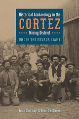 Historical Archaeology in the Cortez Mining District