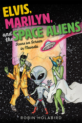 front cover of Elvis, Marilyn, and the Space Aliens