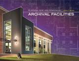 front cover of Planning New and Remodeled Archival Facilities