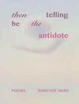 front cover of then telling be the antidote