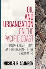 front cover of Oil and Urbanization on the Pacific Coast