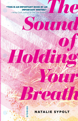 front cover of The Sound of Holding Your Breath