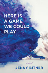 front cover of Here Is a Game We Could Play