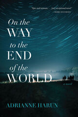 front cover of On the Way to the End of the World