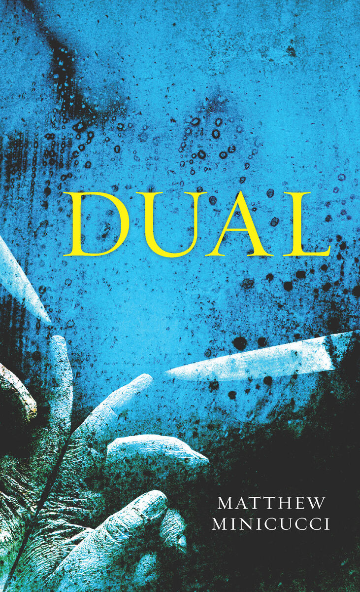 Dual: Poems (9781946724670): Matthew Minicucci - BiblioVault