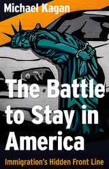 front cover of The The Battle to Stay in America
