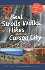 front cover of 50 of the Best Strolls, Walks, and Hikes Around Carson City