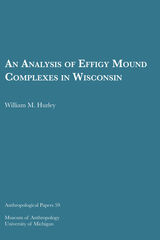 front cover of An Analysis of Effigy Mound Complexes in Wisconsin
