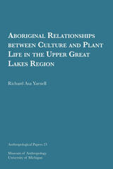 front cover of Aboriginal Relationships between Culture and Plant Life in the Upper Great Lakes Region