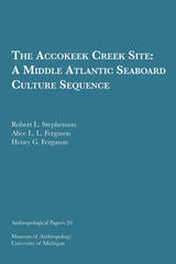 Accokeek Creek Site: A Middle Atlantic Seaboard Culture