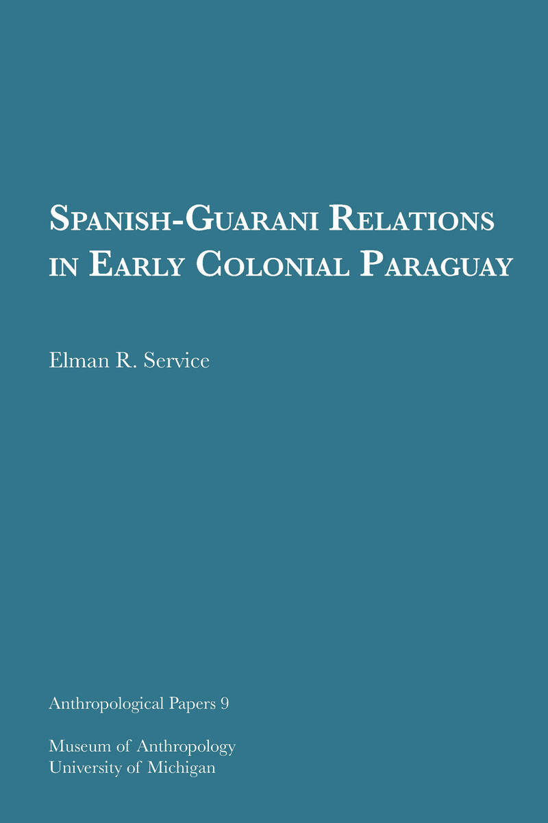 Spanish-Guarani Relations in Early Colonial Paraguay (9781949098341 ...