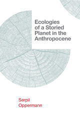 front cover of Ecologies of a Storied Planet in the Anthropocene