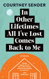 front cover of In Other Lifetimes All I've Lost Comes Back to Me
