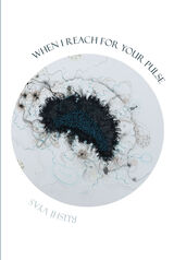 front cover of When I Reach for Your Pulse