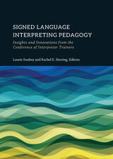 front cover of Signed Language Interpreting Pedagogy