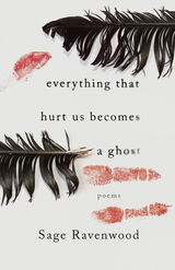 front cover of Everything That Hurt Us Becomes a Ghost