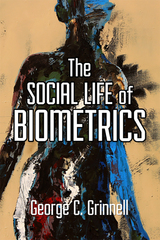 front cover of The Social Life of Biometrics