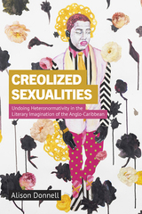 front cover of Creolized Sexualities