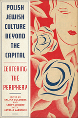 front cover of Polish Jewish Culture beyond the Capital