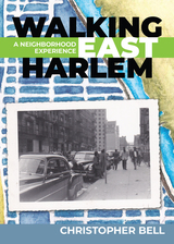 front cover of Walking East Harlem