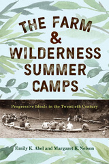 front cover of The Farm & Wilderness Summer Camps