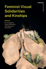 front cover of Feminist Visual Solidarities and Kinships