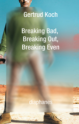 front cover of Breaking Bad, Breaking Out, Breaking Even