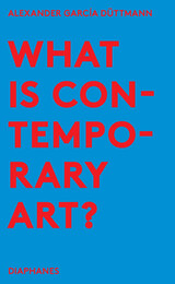 front cover of What is Contemporary Art?